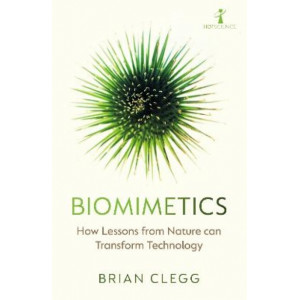 Biomimetics: How Lessons from Nature can Transform Technology