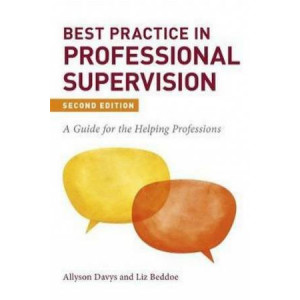 Best Practice in Professional Supervision, Second Edition: A Guide for the Helping Professions (2nd Revised edition, 2020)