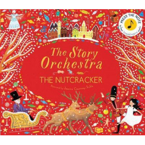 The Story Orchestra: The Nutcracker: Press the note to hear Tchaikovsky's music: Volume 2