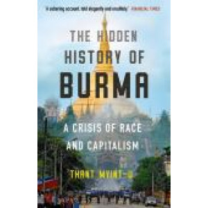 Hidden History of Burma: A Crisis of Race and Capitalism, The