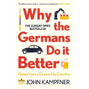 Why the Germans Do it Better: Notes from a Grown-Up Country