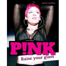 Pink: Raise Your Glass
