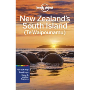 Lonely Planet New Zealand's South Island ( Te Waipounamu ) 7E