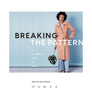 Breaking the Pattern: A modern way to sew