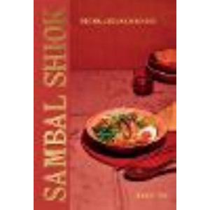 Sambal Shiok: Malaysian Cookbook