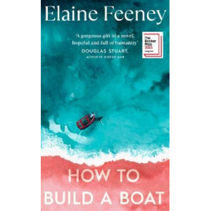 How to Build a Boat: Longlisted for the Booker Prize 2023 (HB)