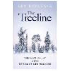 Treeline: The Last Forest and the Future of Life on Earth, The