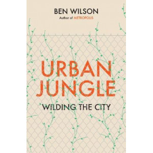 Urban Jungle: Wilding the City