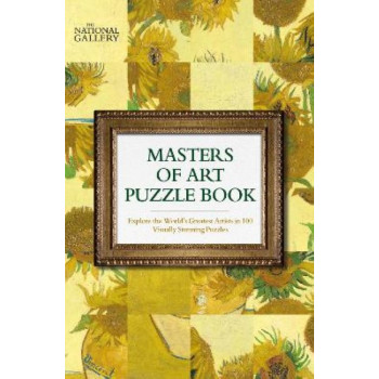 National Gallery Masters of Art Puzzle Book: Explore the World's Greatest Artists in 100 Stunning Puzzles, the