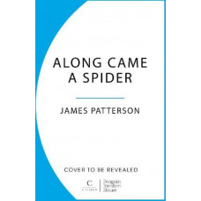 Along Came a Spider: (Alex Cross 1)