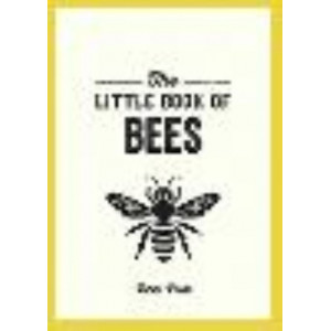 Little Book of Bees: A Pocket Guide to the Wonderful World of Bees, The