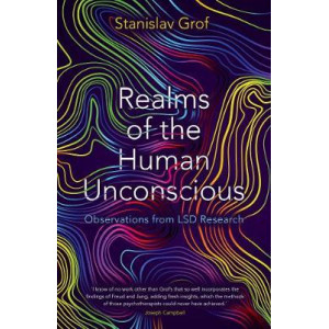 Realms of the Human Unconscious: Observations from LSD Research