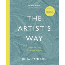 The Artist's Way: A Spiritual Path to Higher Creativity