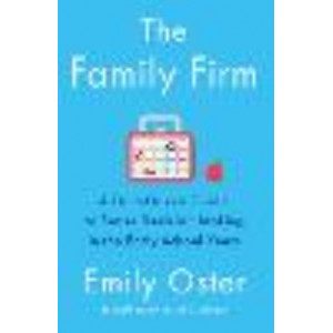 Family Firm: A Data-Driven Guide to Better Decision Making in the Early School Years - THE INSTANT NEW YORK TIMES BESTSELLER, The