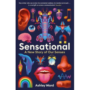 Sensational: A New Story of our Senses