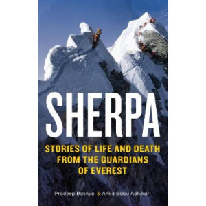 Sherpa: Stories of Life and Death from the Guardians of Everest