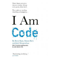 I Am Code: An Artificial Intelligence Speaks