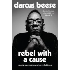 Rebel With a Cause: Roots, Records and Revolutions