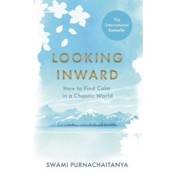 Looking Inward: How to Find Calm in a Chaotic World
