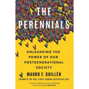 The Perennials: How to Unlock the Potential of our Multigenerational Society