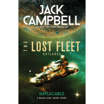 The Lost Fleet: Outlands - Implacable: Implacable