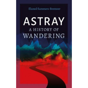 Astray: A History of Wandering