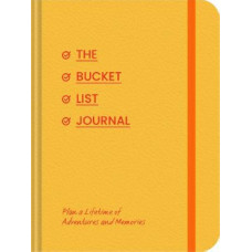 Bucket List Journal: Plan a Lifetime of Adventures and Memories