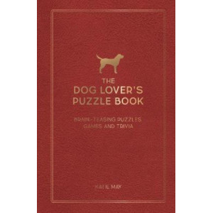 The Dog Lover's Puzzle Book: Brain-Teasing Puzzles, Games and Trivia