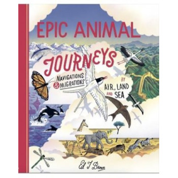Epic Animal Journeys: Migration and navigation by air, land and sea