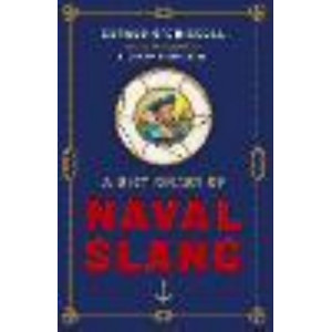 Dictionary of Naval Slang, A