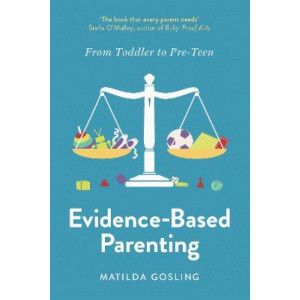 Evidence-Based Parenting: From Toddler to Pre-Teen