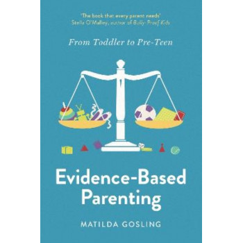 Evidence-Based Parenting: From Toddler to Pre-Teen
