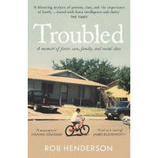 Troubled: A Memoir of Foster Care, Family, and Social Class