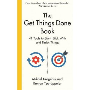 Get Things Done Book, The : 41 Tools to Start, Stick With and Finish Things