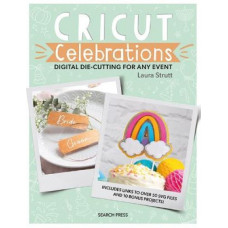 Cricut Celebrations - Digital Die-cutting for Any Event