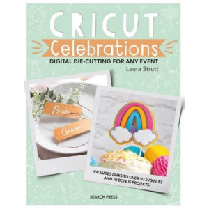 Cricut Celebrations - Digital Die-cutting for Any Event