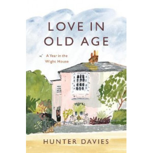 Love in Old Age: My Year in the Wight House