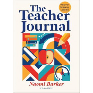 Teacher Journal, The: Bitesize CPD and reflective activities for a successful school year