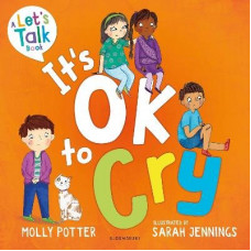 It's OK to Cry: A Let's Talk picture book to help children talk about their feelings