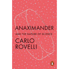 Anaximander: And the Nature of Science