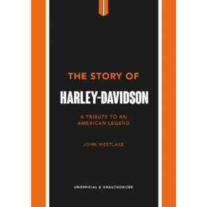 Story of Harley-Davidson, The: A Celebration of an American Icon