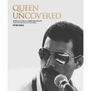 Queen Uncovered: Unseen photographs, rarities and insights from life with a rock 'n' roll band