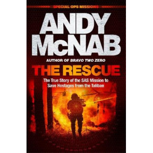The Rescue: The True Story of the SAS Mission to Save Hostages from the Taliban