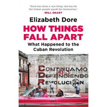 How Things Fall Apart: What Happened to the Cuban Revolution
