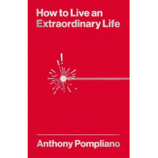 How To Live An Extraordinary Life