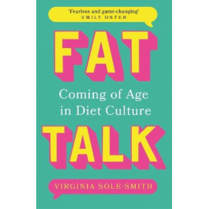 Fat Talk: Coming Of age in diet culture