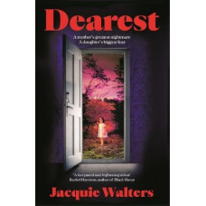 Dearest: A mother's greatest nightmare. A daughter's biggest fear