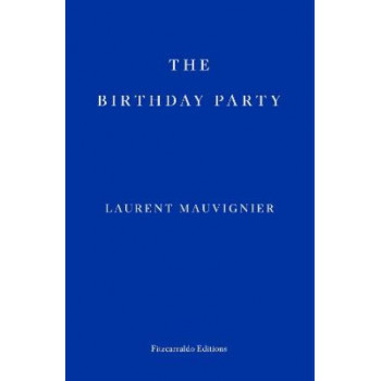 The Birthday Party: Longlisted for the International Booker Prize 2023