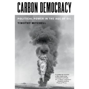 Carbon Democracy: Political Power in the Age of Oil