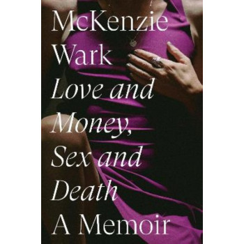 Love and Money, Sex and Death: A Memoir